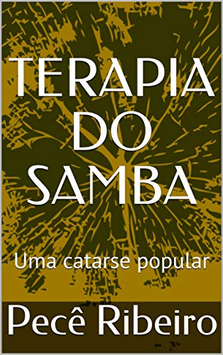 Livro PDF: TERAPIA DO SAMBA: Uma catarse popular