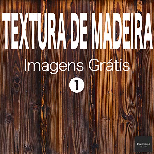 Livro PDF: TEXTURA DE MADEIRA Imagens Grátis 1 BEIZ images – Fotos Grátis