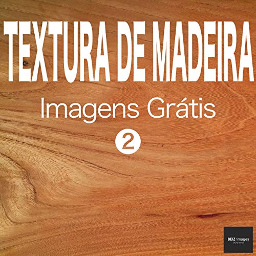 Livro PDF TEXTURA DE MADEIRA Imagens Grátis 2 BEIZ images – Fotos Grátis