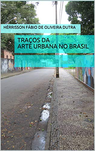 Capa do livro: TRAÇOS DA ARTE URBANA NO BRASIL - Ler Online pdf