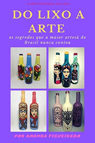 Capa do livro: Transformando Lixo em Arte : Os segredos que a maior Artesã do Brasil nunca contou - Ler Online pdf