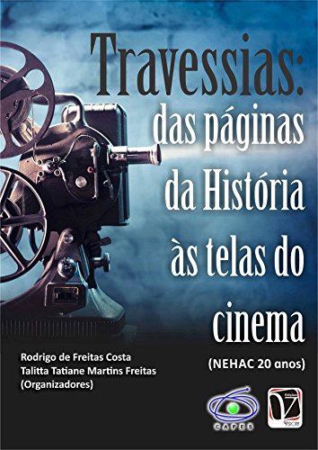 Livro PDF: Travessias: Das páginas da História às telas do Cinema (NEHAC 20 anos)