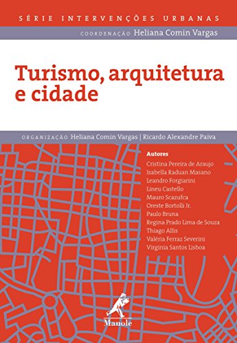Livro PDF: Turismo, Arquitetura e Cidade (Série Intervenções Urbanas Livro 1)
