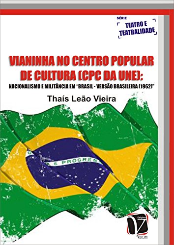 Capa do livro: Vianinha no centro popular de cultura (cpc da une): Nacionalismo e Militância em Brasil – Versão Brasileira (1962) - Ler Online pdf