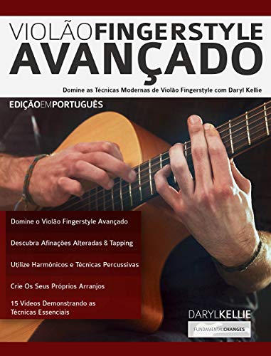 Capa do livro: Violão Fingerstyle Avançado: Domine as Técnicas Modernas de Violão Fingerstyle Com Daryl Kellie (Guitarra Acústica Livro 1) - Ler Online pdf