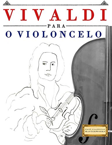 Livro PDF: Vivaldi para o Violoncelo: 10 peças fáciles para o Violoncelo livro para principiantes