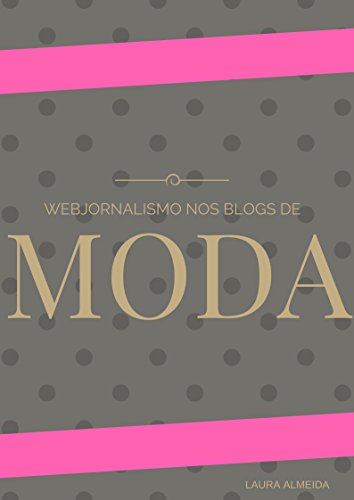 Capa do livro: Webjornalismo nos blogs de moda (1) - Ler Online pdf