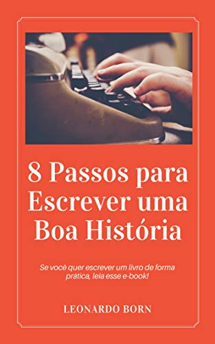 Capa do livro: 8 Passos para Escrever uma Boa História - Ler Online pdf