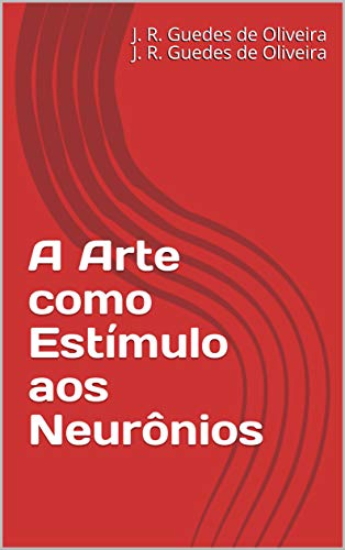 Capa do livro: A Arte como Estímulo aos Neurônios - Ler Online pdf