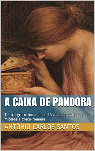 Capa do livro: A caixa de Pandora: Teatro greco-romano: as 13 mais belas lendas da mitologia greco-romana - Ler Online pdf