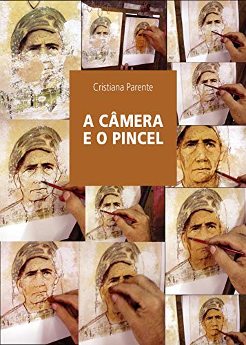 Capa do livro: A Câmera e o Pincel: por uma etnografia da fotografia popular - Ler Online pdf