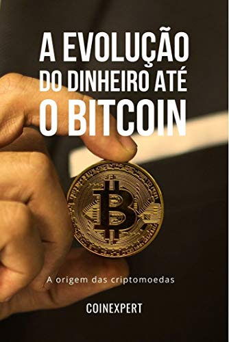 Capa do livro: A Evolução do Dinheiro até o Bitcoin: A Origem das Criptomoedas - Ler Online pdf
