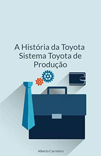 Capa do livro: A História da Toyota e o Sistema Toyota de Produção - Ler Online pdf