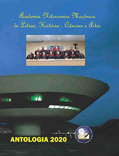 Capa do livro: Academia Niteroiense Maçônica de Letras, História, Ciências e Artes: Antologia 2020 - Ler Online pdf