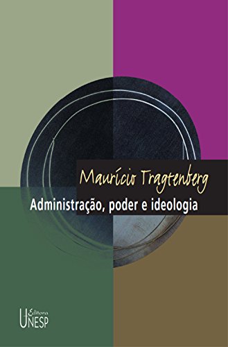 Capa do livro: Administração, poder e ideologia (Maurício Tragtenberg) - Ler Online pdf