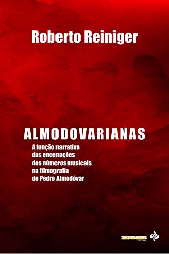 Capa do livro: Almodovarianas: A função narrativa das encenações dos números musicais na filmografia de Pedro Almodóvar - Ler Online pdf