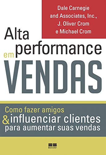 Livro PDF: Alta performance em vendas: Como fazer amigos & influenciar clientes para aumentar suas vendas