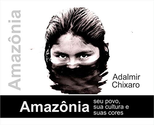 Livro PDF: AMAZONIA – SEU POVO, SUA CULTURA, SUAS CORES