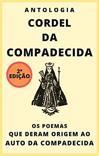 Capa do livro: Antologia Cordel da Compadecida: Os poemas que deram origem ao Auto da Compadecida - Ler Online pdf