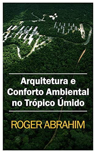 Livro PDF: Arquitetura e conforto ambiental no trópico úmido
