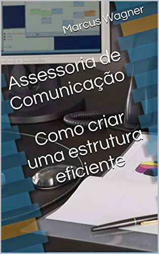 Livro PDF: Assessoria de Comunicação Como criar uma estrutura eficiente