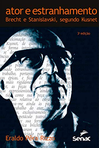 Capa do livro: Ator e estranhamento: Brecht e Stanislavski, segundo Kusnet - Ler Online pdf