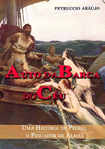 Livro PDF: Auto da Barca do Céu: Uma História de Pedro, o Pescador de Almas