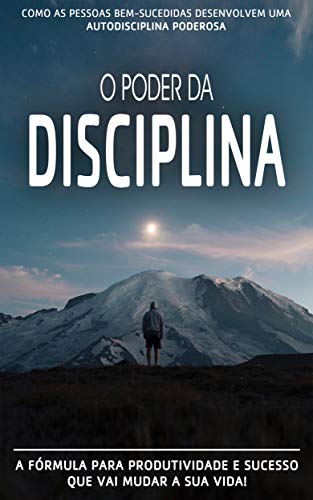 Livro PDF AUTODISCIPLINA: Como As Pessoas Bem Sucedidas Desenvolvem Uma Autodisciplina Poderosa E Como Você Também Pode beneficiar-se Do Poder da Autodisciplina