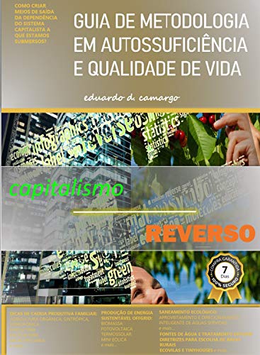 Livro PDF CAPITALISMO REVERSO: GUIA DE METODOLOGIA EM AUTOSSUFICIÊNCIA E QUALIDADE DE VIDA