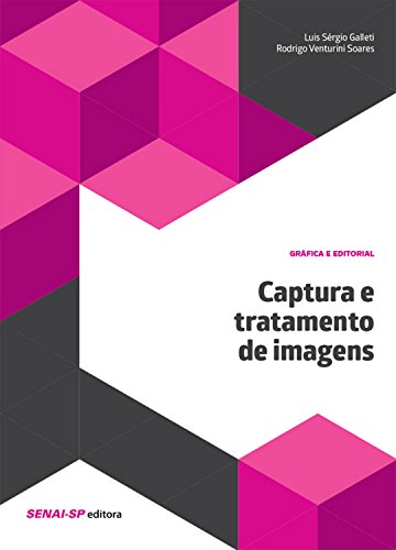 Capa do livro: Captura e tratamento de imagens (Gráfica e editorial) - Ler Online pdf