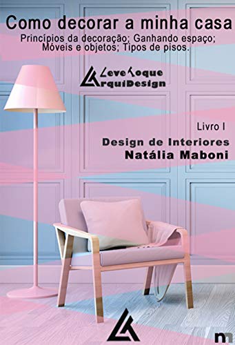Livro PDF: Como decorar a minha casa: Design de interiores – Livro 1