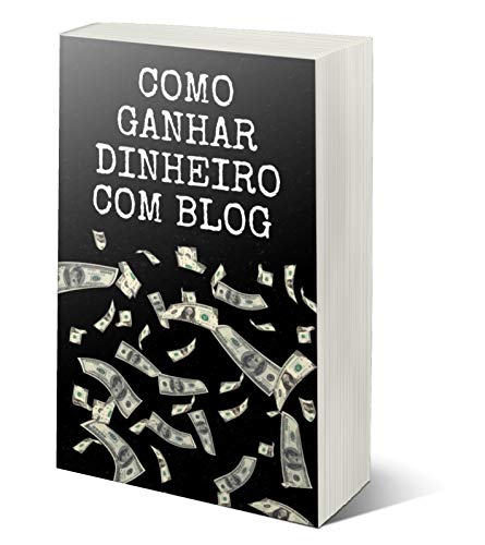 Livro PDF: COMO GANHAR DINHEIRO COM BLOG : Para ganhar dinheiro com blogs, você precisa de duas coisas.