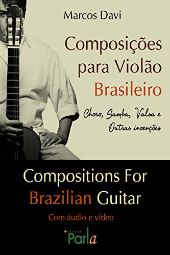 Capa do livro: Composições Para Violão Brasileiro: Choro, Samba, Valsa E Outras Invenções - Ler Online pdf