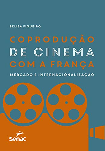 Capa do livro: Coprodução de cinema com a França: mercado e internacionalização - Ler Online pdf