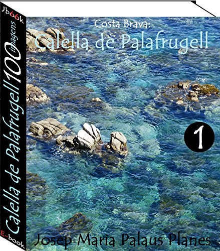 Capa do livro: Costa Brava: Calella de Palafrugell (100 imagens) -1- - Ler Online pdf