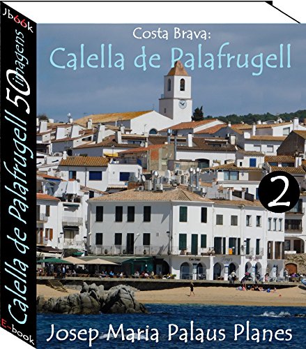 Capa do livro: Costa Brava: Calella de Palafrugell (50 imagens) -2- - Ler Online pdf