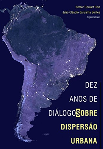 Capa do livro: Dez Anos de Diálogos Sobre Dispersão Urbana - Ler Online pdf