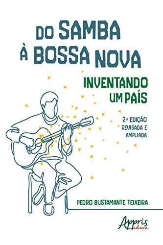 Capa do livro: Do Samba à Bossa Nova: Inventando um País - Ler Online pdf