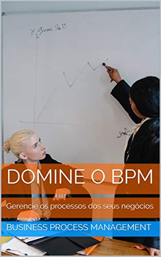Capa do livro: DOMINE O BPM: Gerencie os processos dos seus negócios - Ler Online pdf