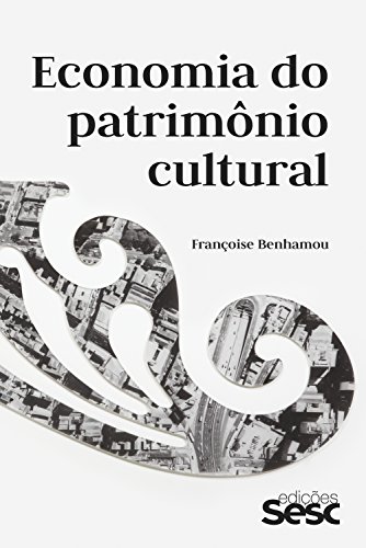 Livro PDF: Economia do patrimônio cultural (Coleção Culturas)