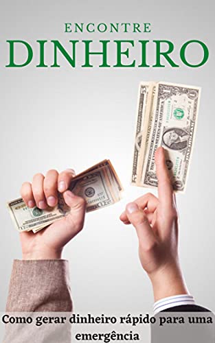 Capa do livro: Encontre Dinheiro: Como gerar dinheiro rápido para uma emergência - Ler Online pdf