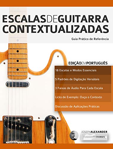 Livro PDF: Escalas de Guitarra Contextualizadas: Domine e Aplique Cada Escala e Modo Essencial na Guitarra