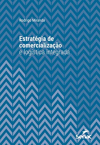 Capa do livro: Estratégia de comercialização e logística integrada (Série Universitária) - Ler Online pdf