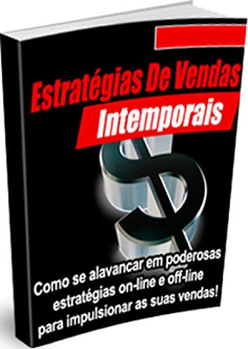 Livro PDF: Estratégias de Vendas Intemporais: Como se alavancar em poderosas estratégias on-line e off-line para impulsionar as suas vendas