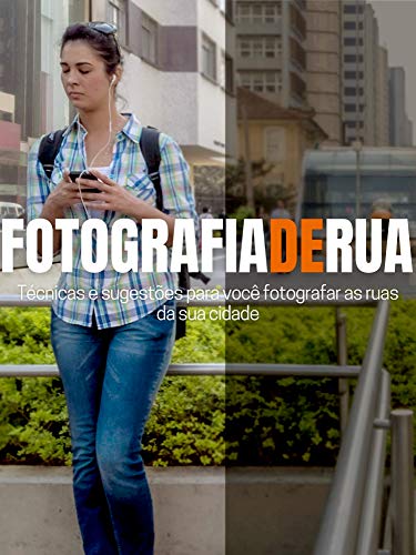 Livro PDF Fotografia de rua: Técnicas e sugestões para você fotografar pelas ruas da sua cidade.