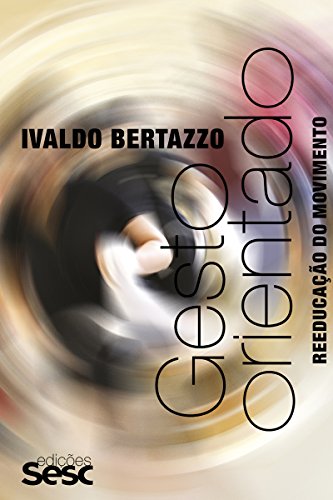 Capa do livro: Gesto orientado: Reeducação do movimento (Método Bertazzo) - Ler Online pdf