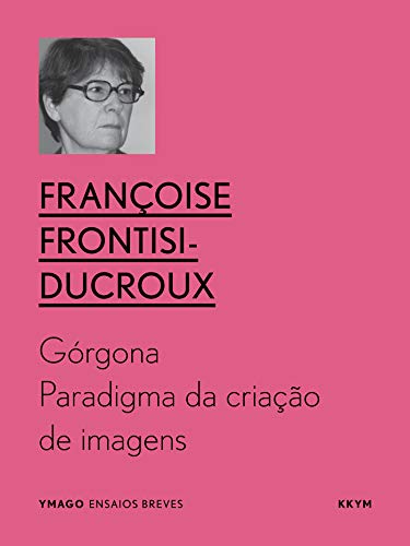 Livro PDF: Górgona: Paradigma da criação de imagens (ymago ebooks)