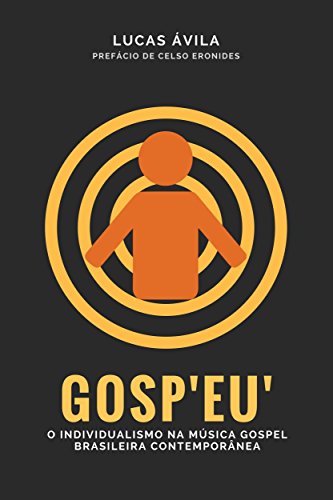 Capa do livro: Gosp”EU”: O individualismo na música gospel brasileira contemporânea - Ler Online pdf
