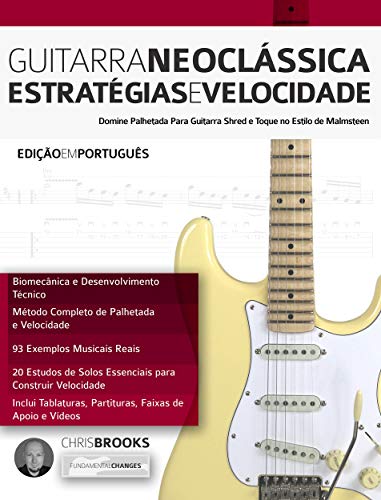 Capa do livro: Guitarra Neoclássica: Estratégias e Velocidade: Domine Palhetada Para Guitarra Shred e Toque no Estilo de Malmsteen (Guitarra de Rock Moderna Livro 1) - Ler Online pdf