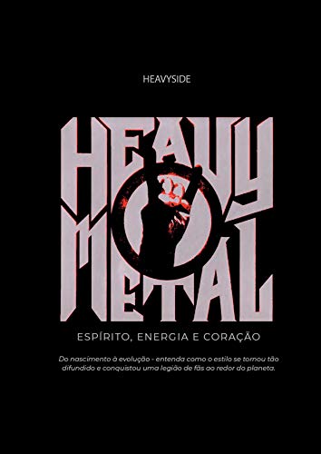 Livro PDF: Heavy metal: Espírito, Energia e Coração: Do nascimento à evolução – entenda como o estilo se tornou tão difundido e conquistou uma legião de fãs ao redor do planeta.